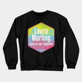 Song For Our Daughter Crewneck Sweatshirt